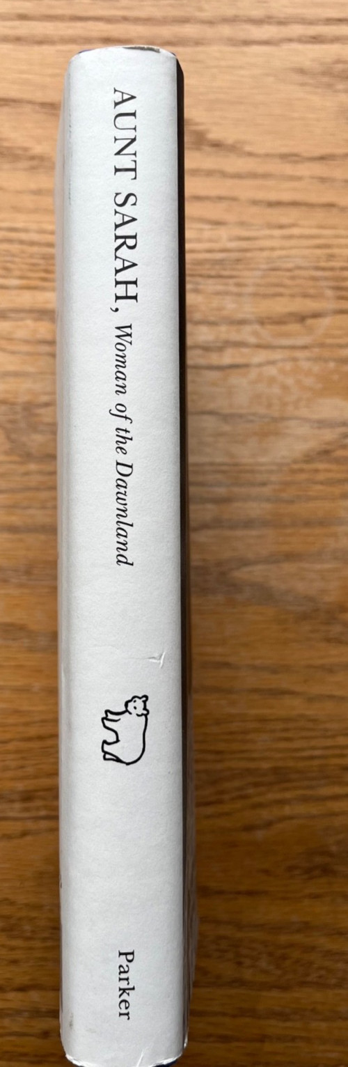 AUNT SARAH: WOMAN OF THE DAWNLAND. Trudy Ann Parker. SIGNED. 1994. VG HC/VG DJ.