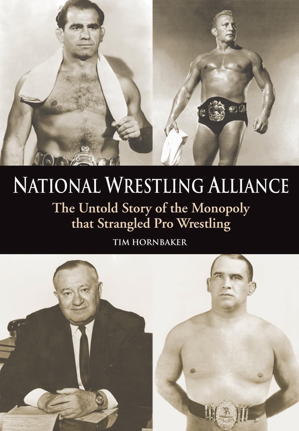 National Wrestling Alliance: The Untold Story of the Monopoly that Strangled…