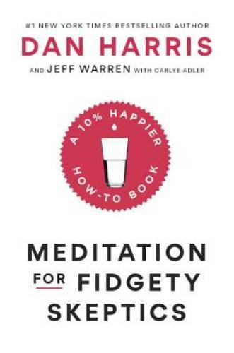 Meditation for Fidgety Skeptics: A 10% Happier How-to Book – VERY GOOD