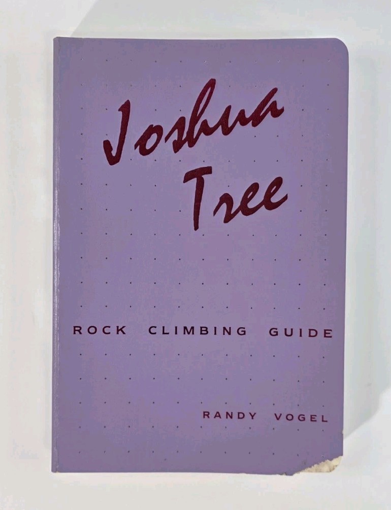 Joshua Tree Rock Climbing Guide by Randy Vogel 1986 Paperback 400 Pages Vintage