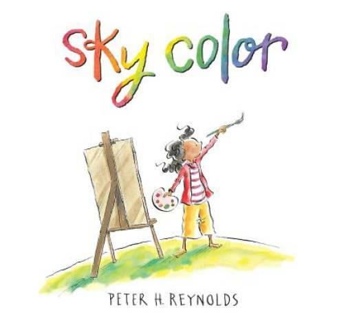 Sky Color (Creatrilogy) – Hardcover By Reynolds, Peter H. – GOOD