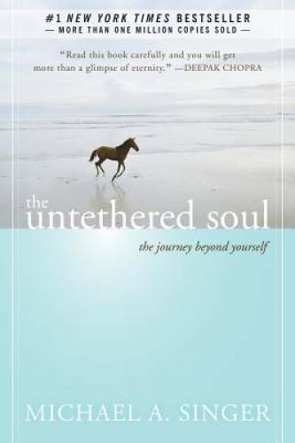 The Untethered Soul: The Journey Beyond Yourself – Paperback – GOOD