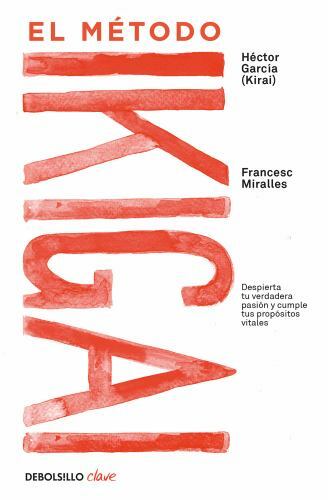 El método Ikigai /The Ikigai Method, Paperback by Garcia, Hector; Miralles, F…