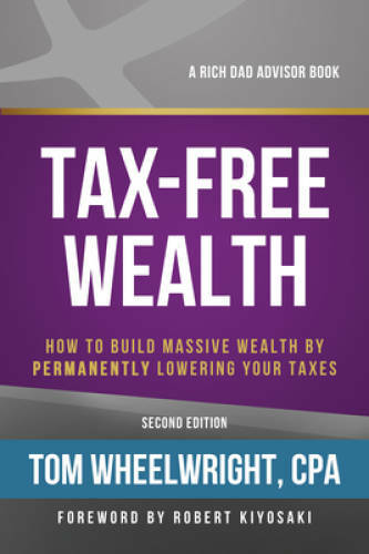 Tax-Free Wealth: How to Build Massive Wealth by Permanently Lowerin – VERY GOOD