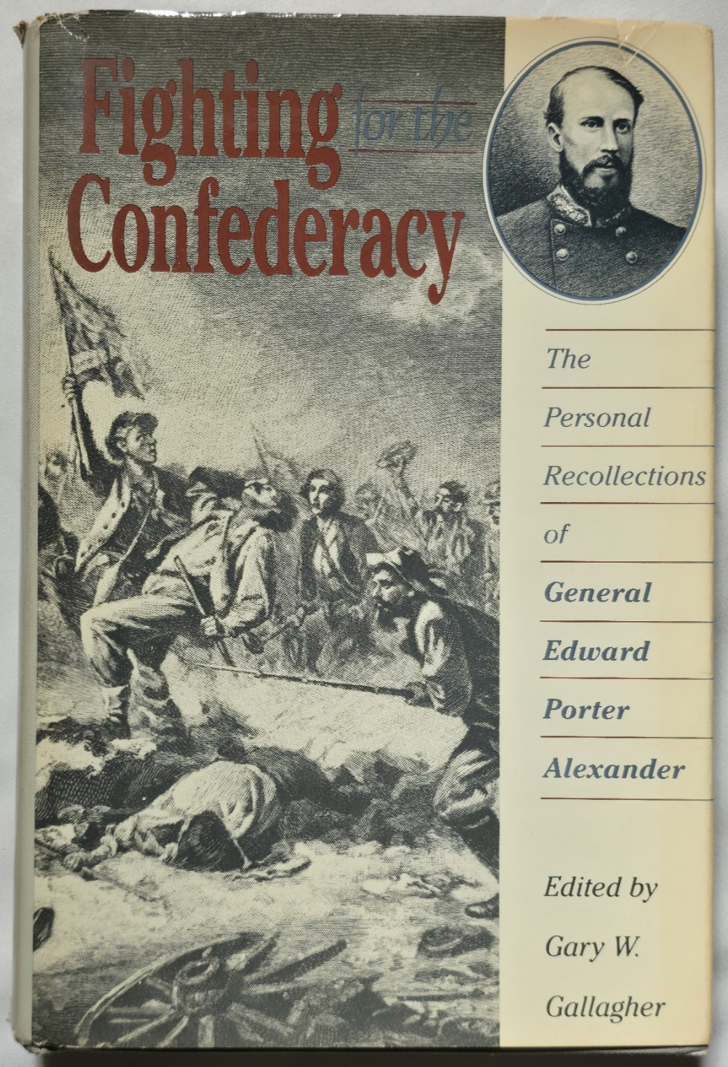 1989 Fighting for the Confederacy General Edward Porter Alexander Civil War