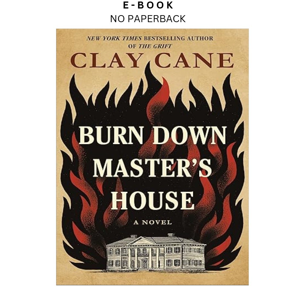 Burn Down Master’s House: A Novel, Clay Cane 2026