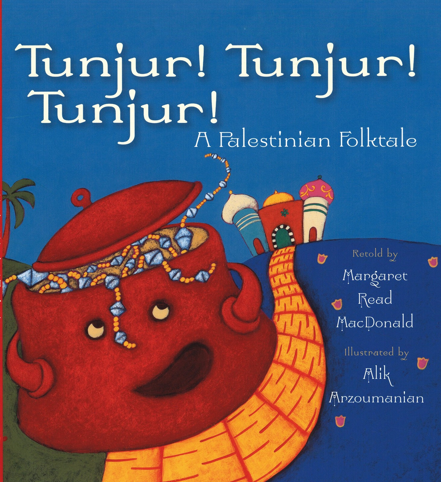 Tunjur! Tunjur! Tunjur!: A Palestinian Folktale – paperback Read MacDonald, …