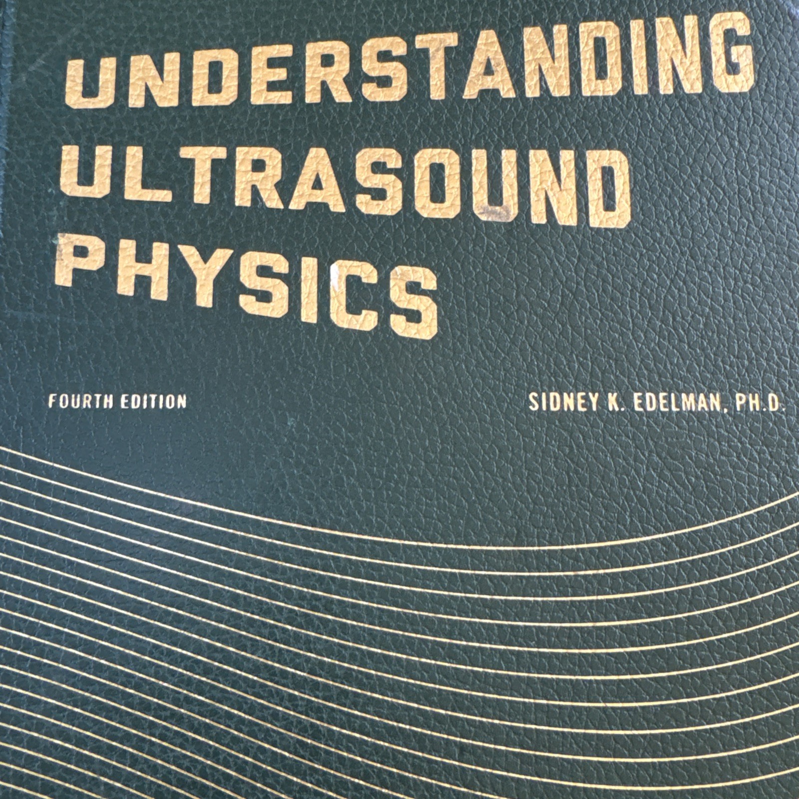 Understanding Ultrasound Physics – Hardcover By Edelman, Sidney K. – GOOD