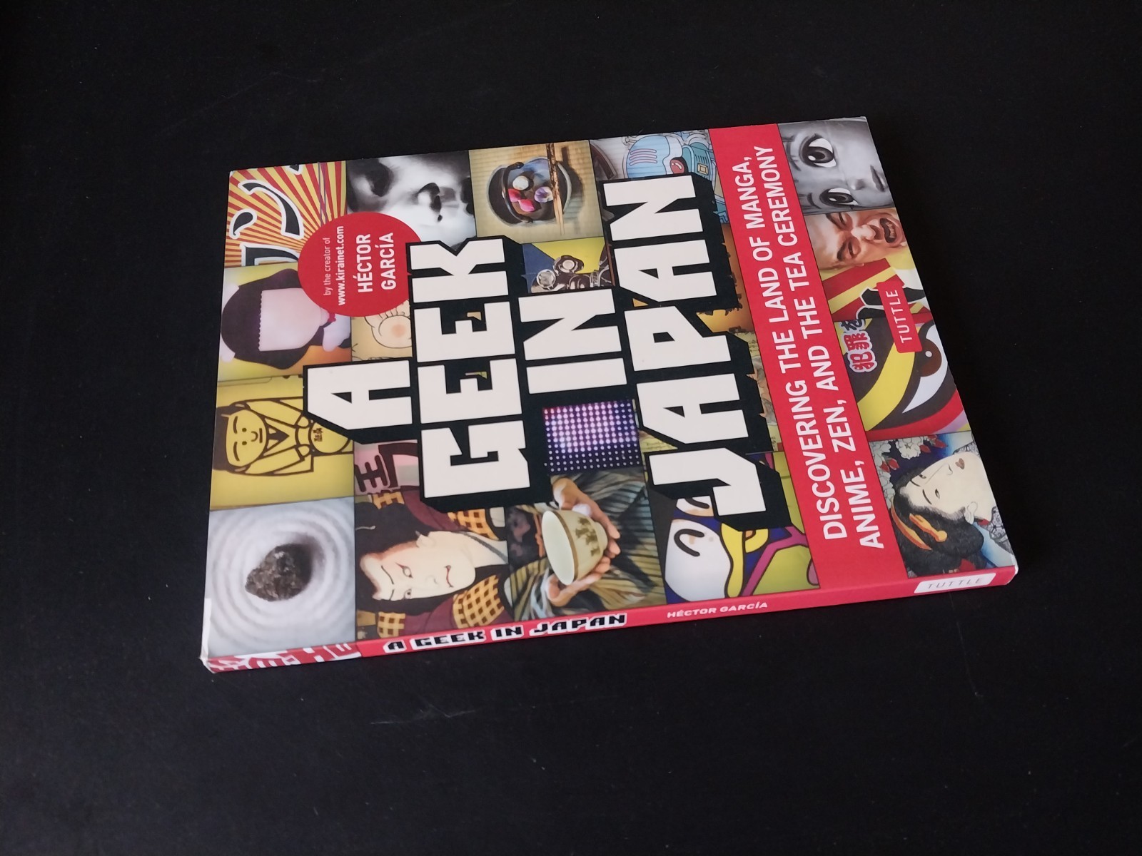 Hector Garcia – A Geek in Japan -Discovering the Land of Manga Anime Zen and