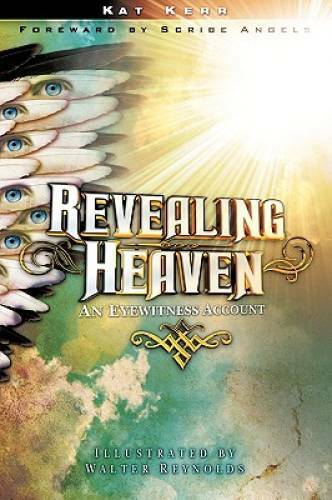 Revealing Heaven: An Eyewitness Account – Paperback By Kat Kerr – GOOD