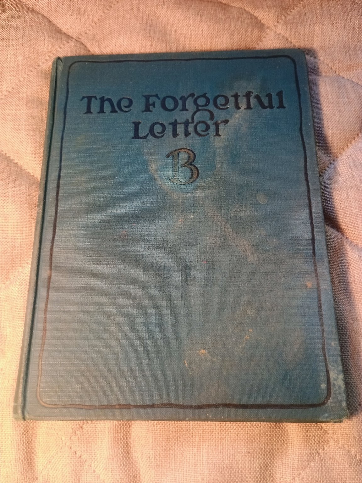 The Forgetful Letter B Richard A. Clarke 1922 Vintage Children’s Illustrated