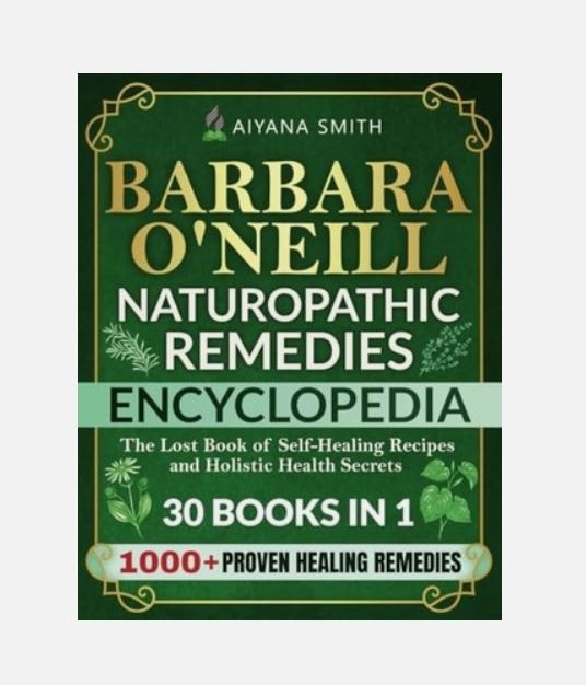 Barbara O’Neill Naturopathic Remedies Encyclopedia by Aiyana Smith (Paperback)