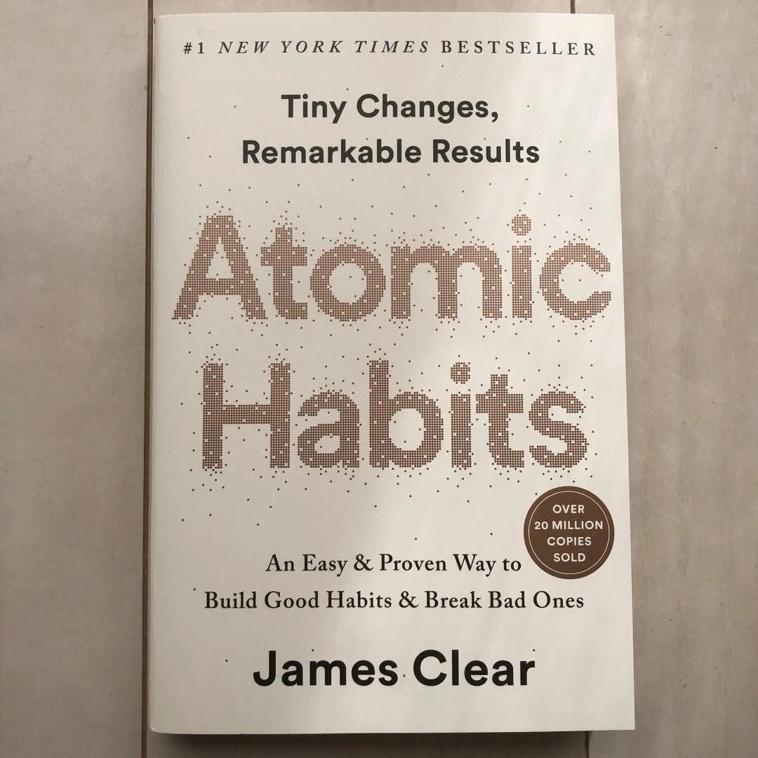 Atomic Habits by James Clear: Build Good Habits and Break Bad Ones Easily