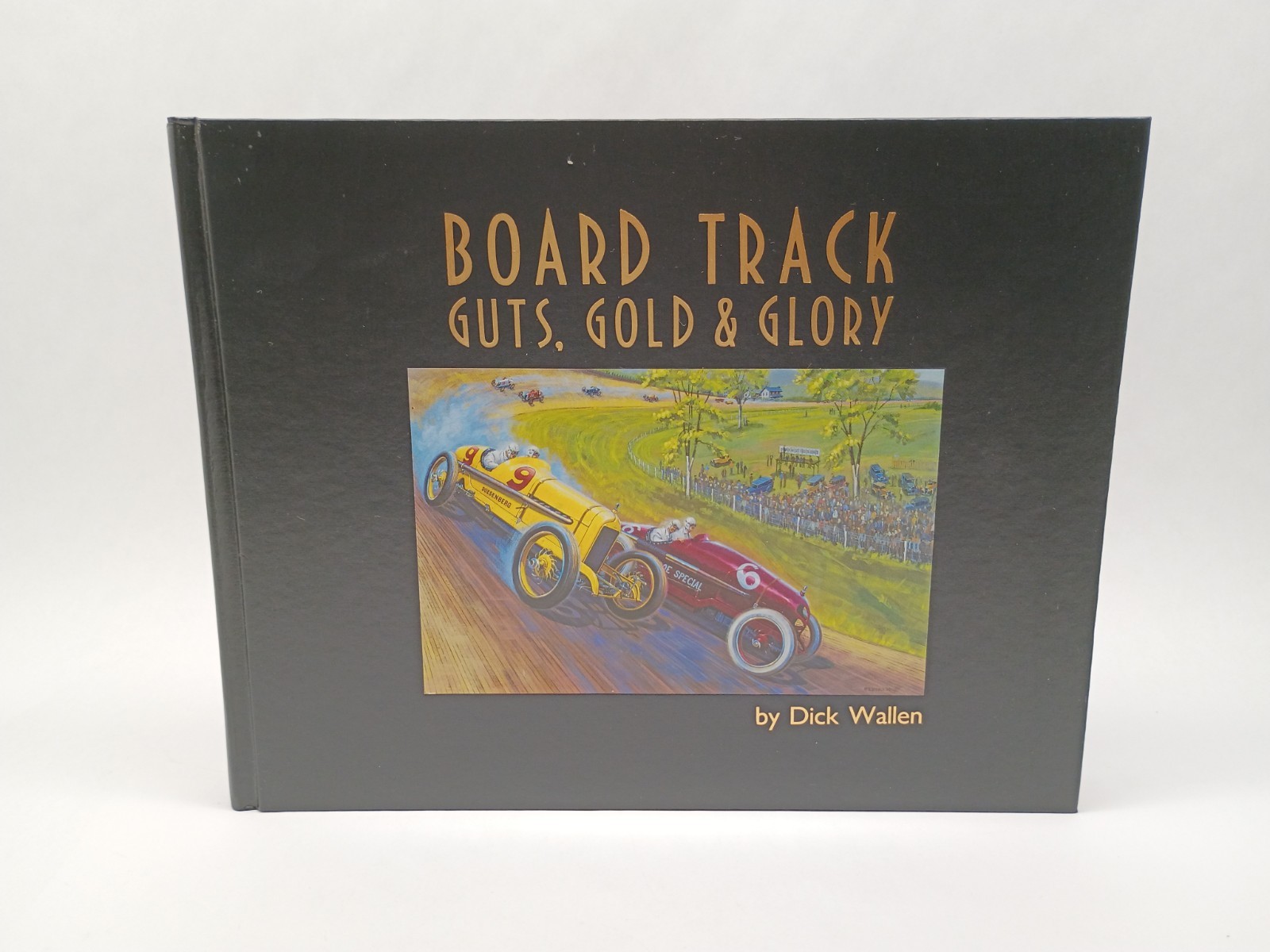 Board Track Guts, Gold & Glory by Dick Wallen Hardcover
