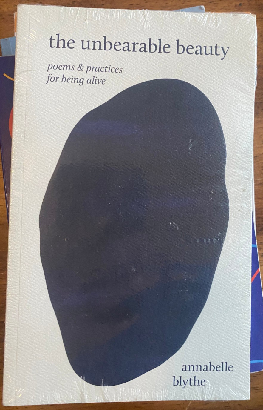 The Unbearable Beauty: Poems and Practices for Being Alive BRAND NEW SEALED