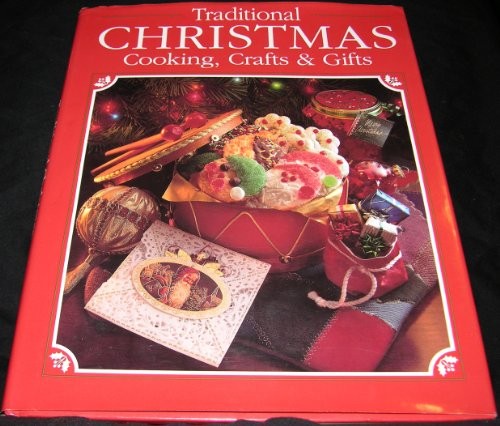 Traditional Christmas Cooking, Crafts and Gifts – Hardcover – VERY GOOD