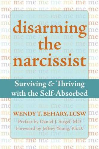 Disarming the Narcissist: Surviving and Thriving with the Self-Absorbed – GOOD