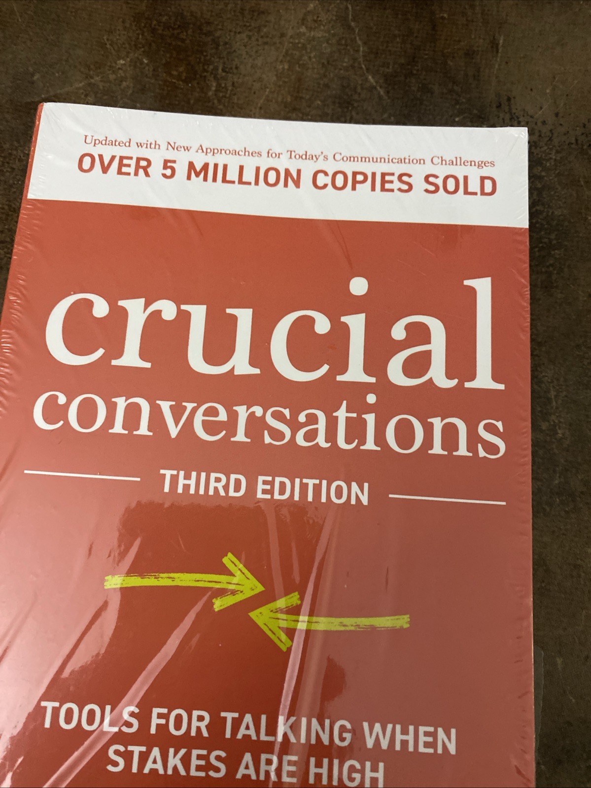 Crucial Conversations: Tools for Talking When Stakes Are High, Third Edition