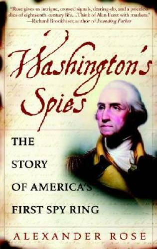 Washington’s Spies: The Story of America’s First Spy Ring – Paperback – GOOD