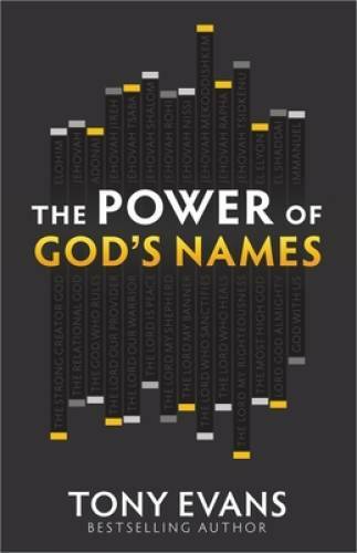 The Power of God’s Names – Paperback By Evans, Tony – GOOD