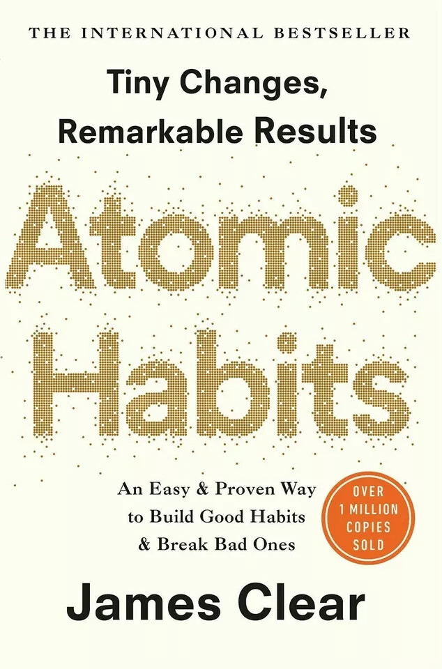 *Atomic Habits* by James Clear Build Good Habits & Break Bad Ones (Paperback)