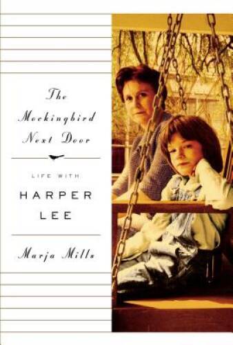 The Mockingbird Next Door: Life with Harper Lee – Hardcover – GOOD