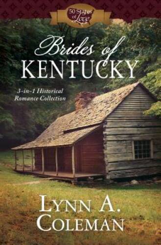 Brides of Kentucky: 3-in-1 Historical Romance Collection (50 States o – GOOD