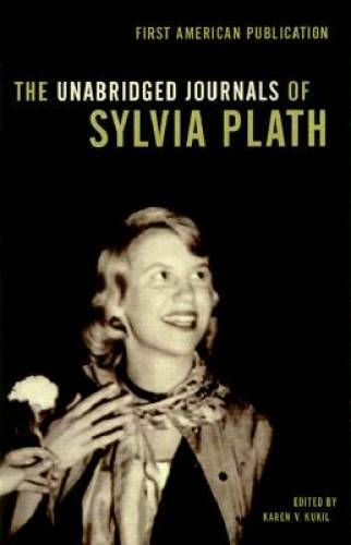 The Unabridged Journals of Sylvia Plath – Paperback By Plath, Sylvia – GOOD