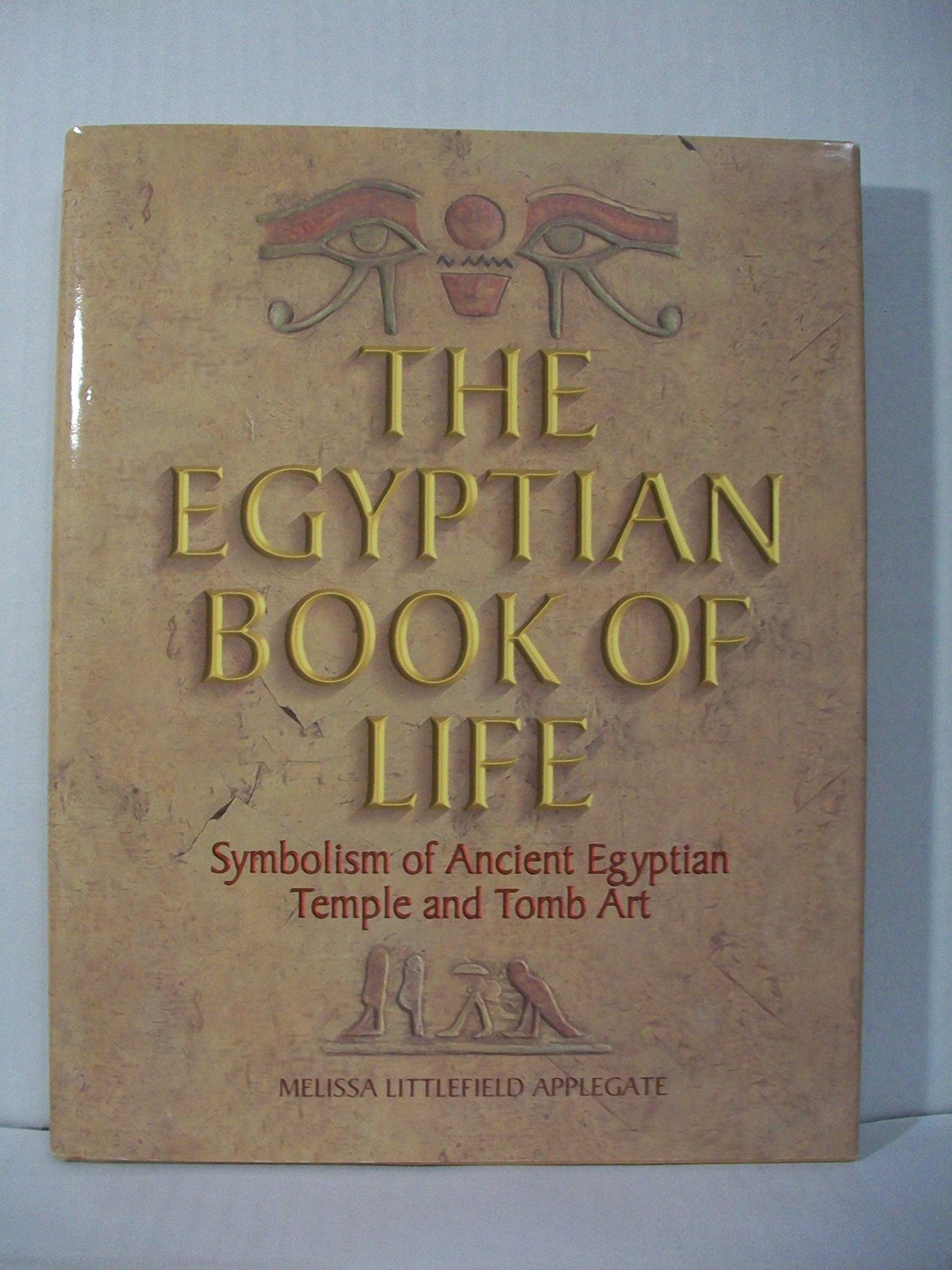 The Egyptian Book of Life: Symbolism of Ancient Egyptian Temple and Tomb Art…