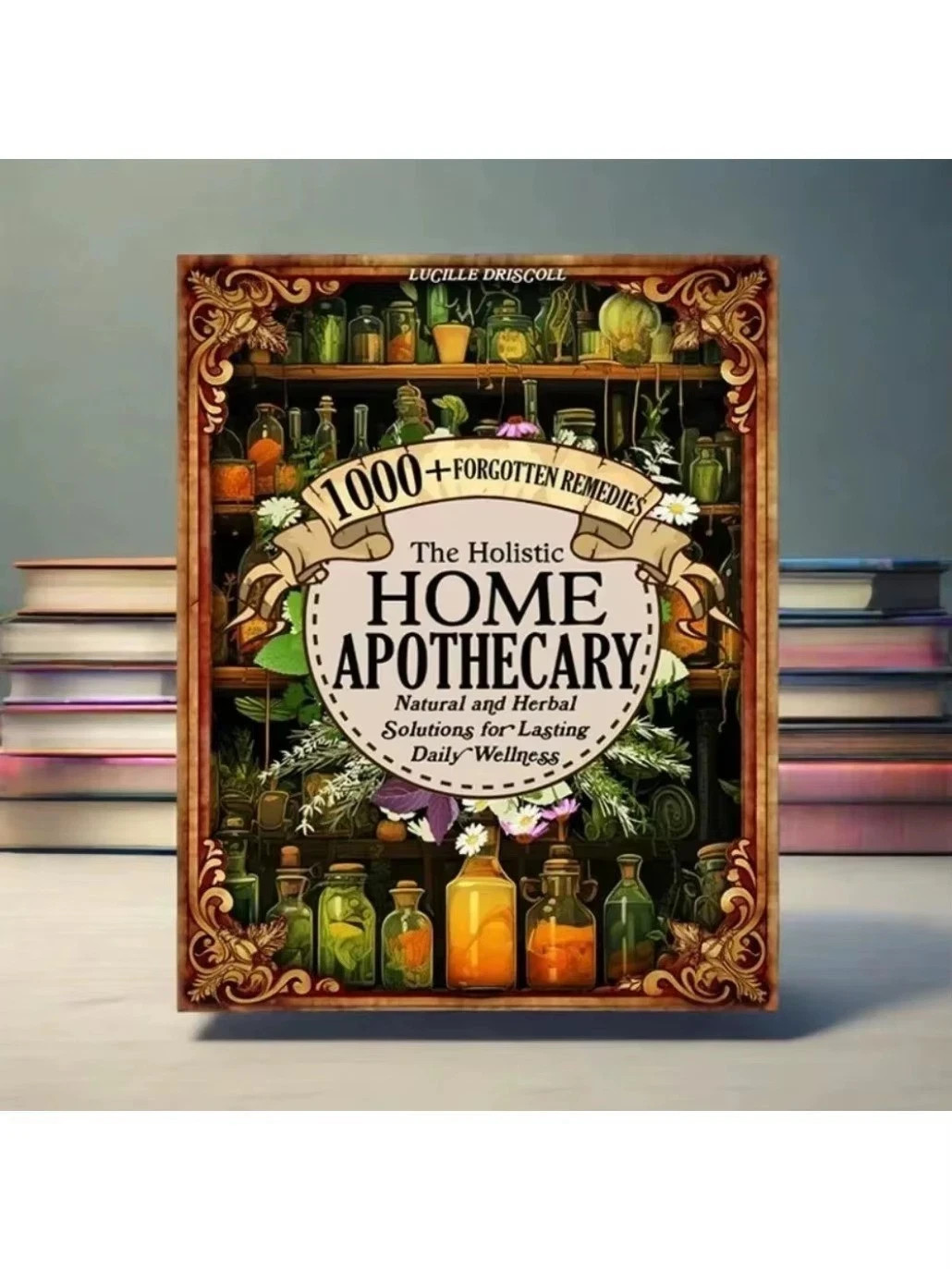 1000+ Forgotten Apothecary Recipes Remedies Book Natural and Herbal Welness