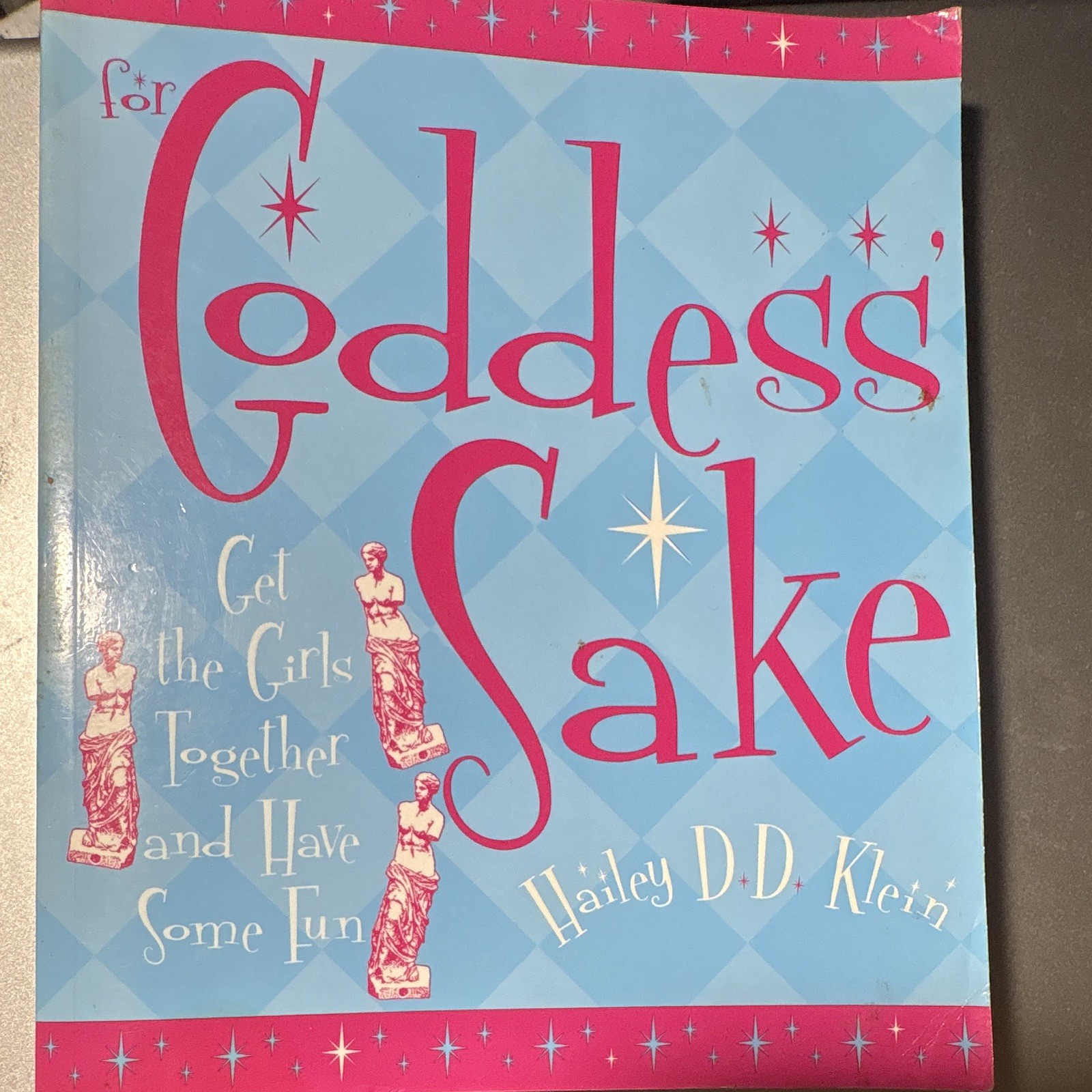 for goddess’ sake hailey d.d. klein paperback 2004 conari illustrated