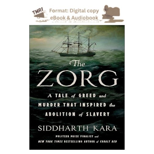 The Zorg: A Tale of Greed and Murder That Inspir, Siddharth Kara 2025