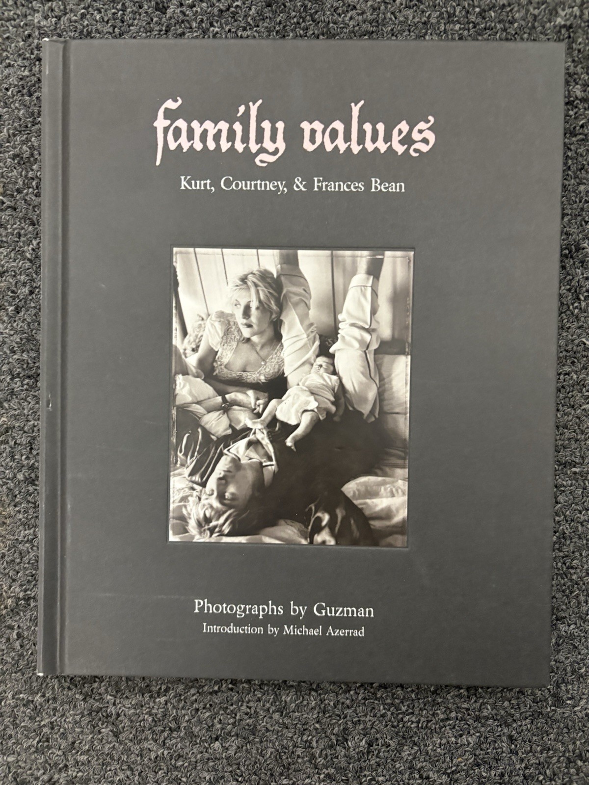 Family Values: Kurt, Courtney & Frances Bean Hardcover –2024 by Guzman