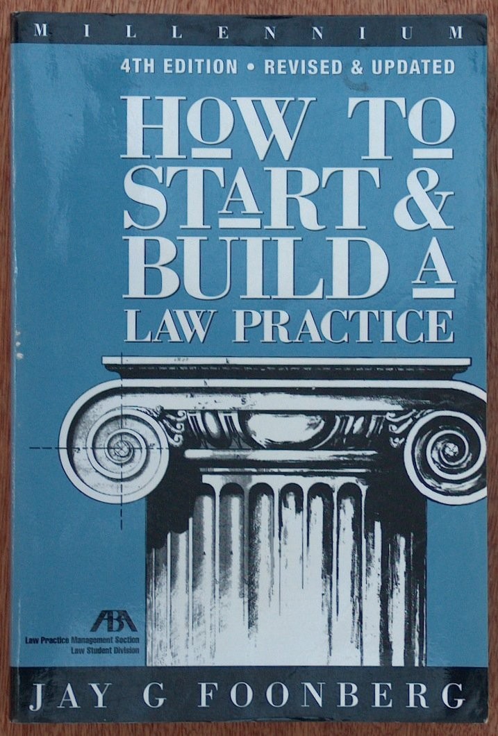How to Start and Build a Law Practice: Millennium Fourth Edition