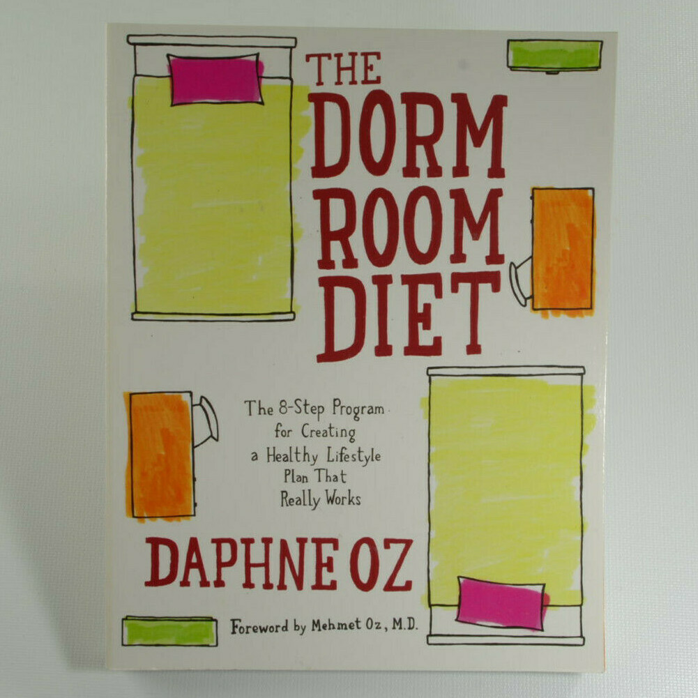 The Dorm Room Diet 8-Step Program DAPHNE OZ