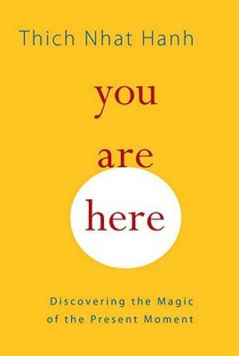 You Are Here: Discovering the Magic of the Present Moment – VERY GOOD