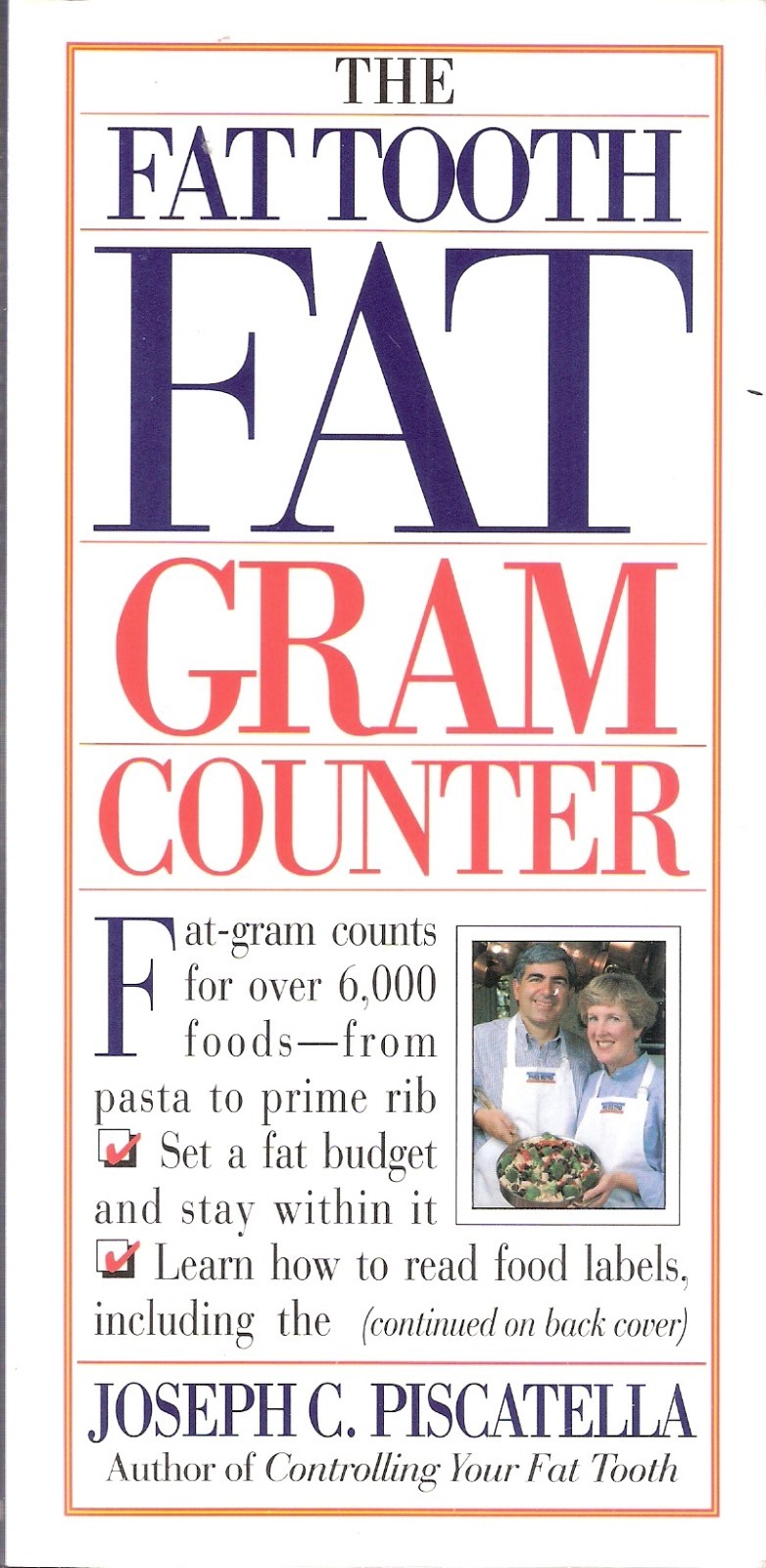 “The Fat Tooth Fat Gram Counter” – Joseph Piscatella 1993 304 Pages Weight Loss