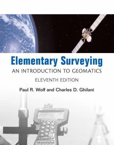 Elementary Surveying : An Introduction to Geomatics by Paul R. Wolf and Charles