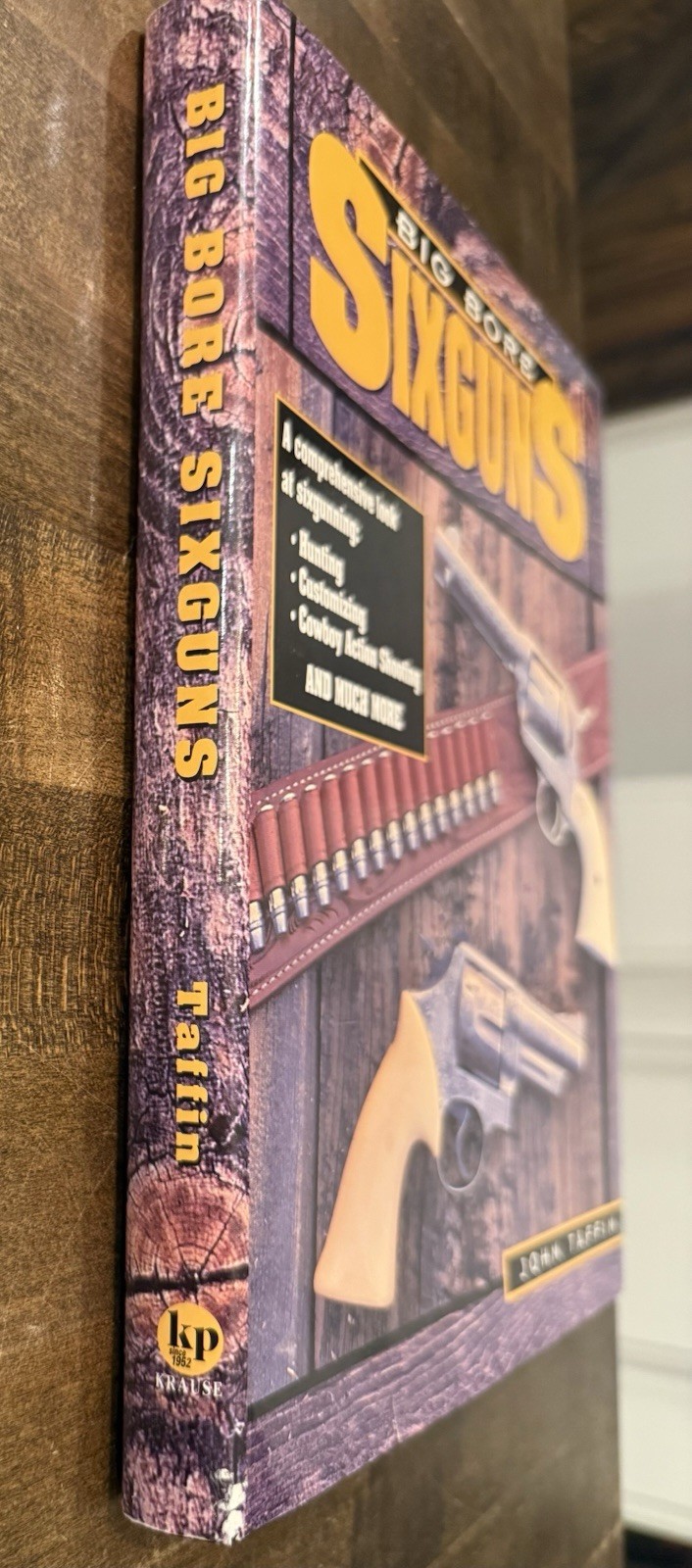 Big Bore Sixguns by John Taffin 1997 – HC – Dust Jacket