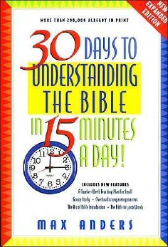 30 Days to Understanding the Bible in 15 Minutes a Day: Expa – VERY GOOD