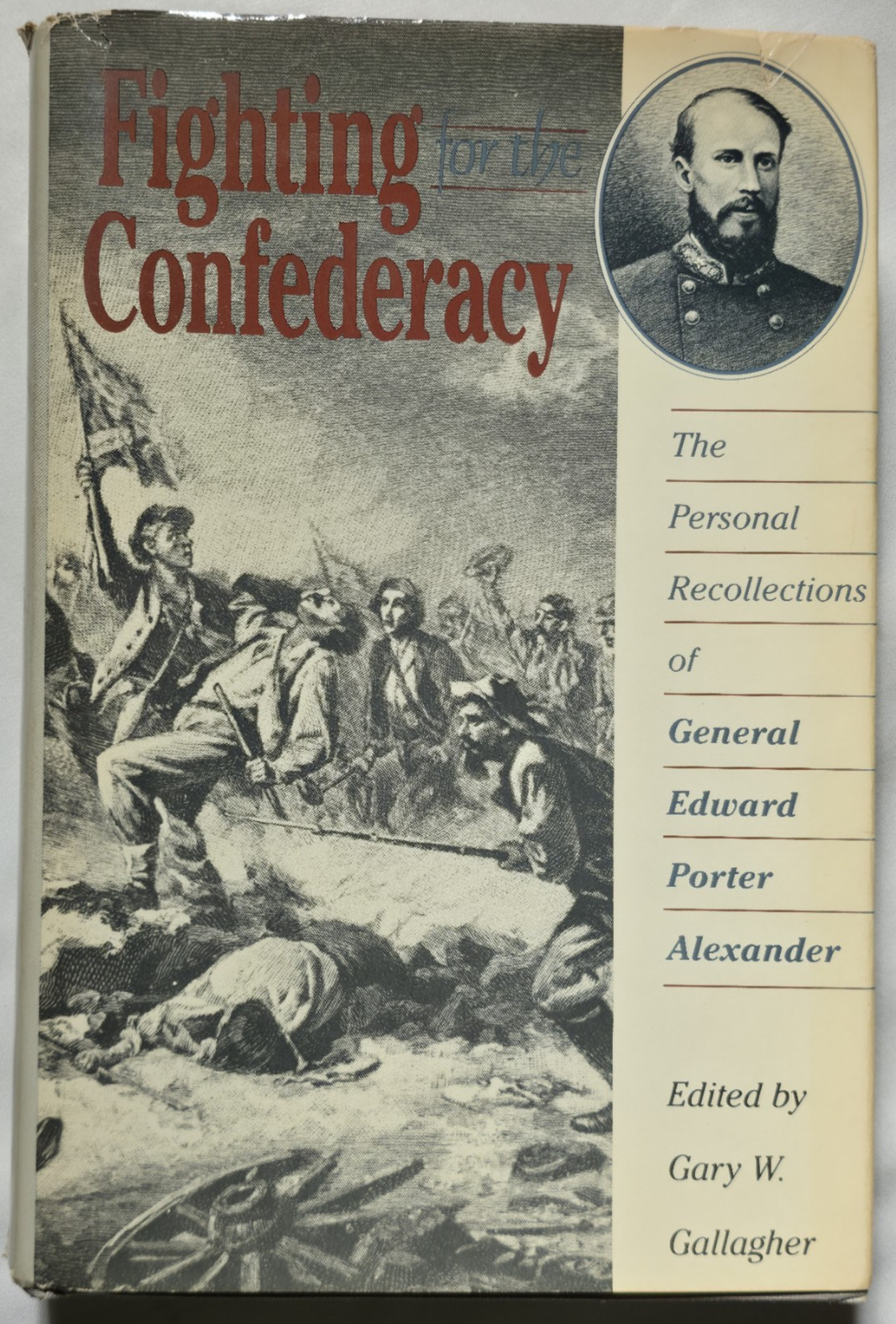 1989 Fighting for the Confederacy General Edward Porter Alexander Civil War
