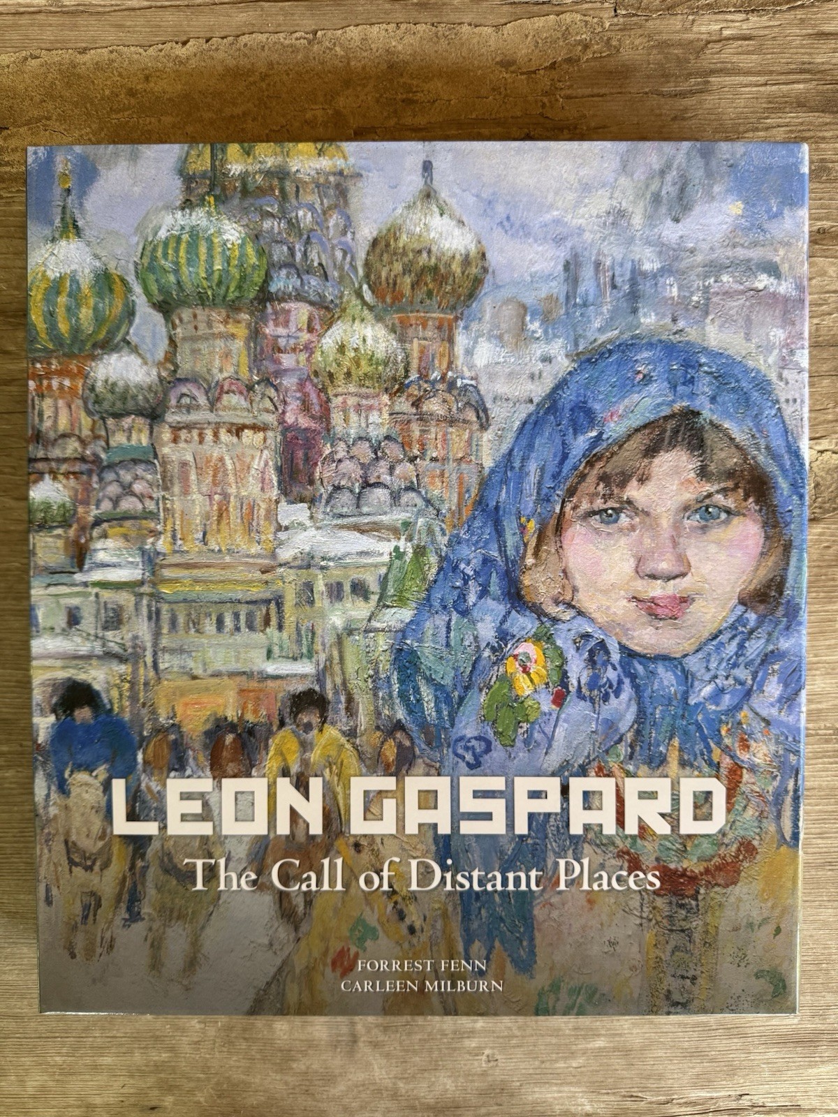 Leon Gaspard: The Call of Distant Places by Forrest Fenn and Carleen Milburn NEW