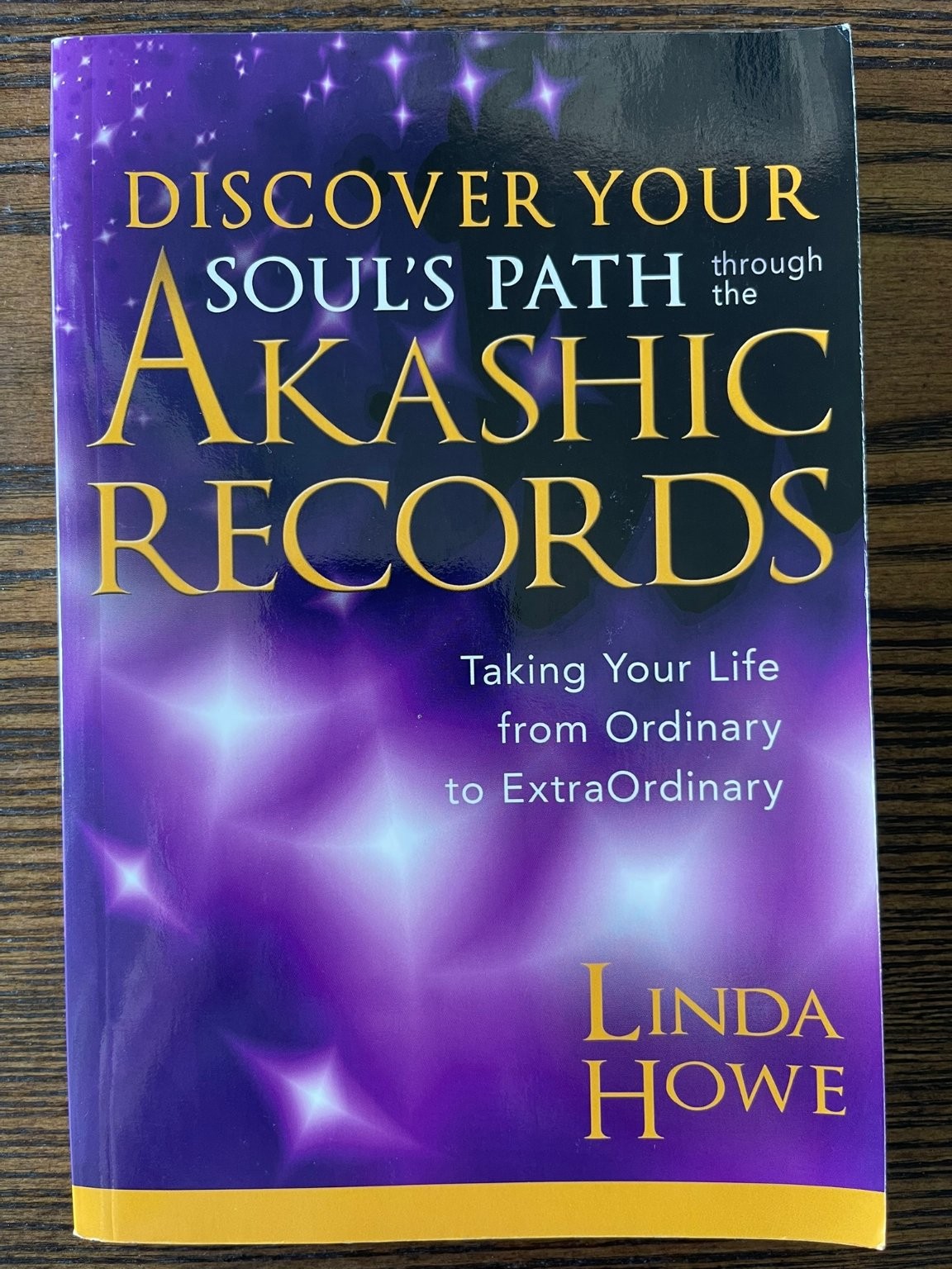 Discover Your Soul’s Path Akashic Records Linda Howe 2013 Hay House Spiritual