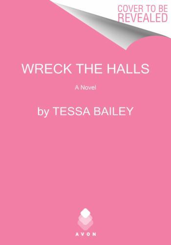 Wreck the Halls: A Novel – paperback, 9780063308305, Tessa Bailey