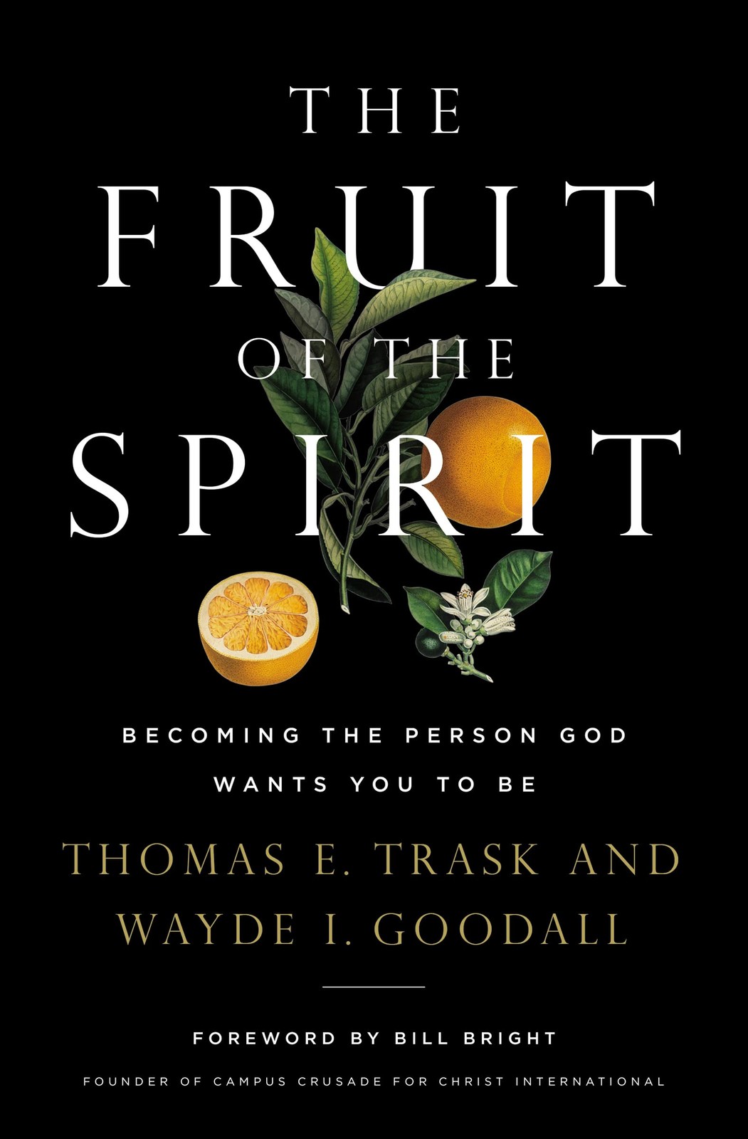 The Fruit of the Spirit: Becoming the Person God Wants You to Be Trask, Thom…