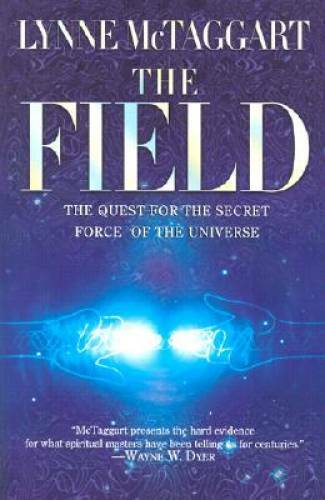 Field, The – Paperback By Lynne McTaggart – GOOD