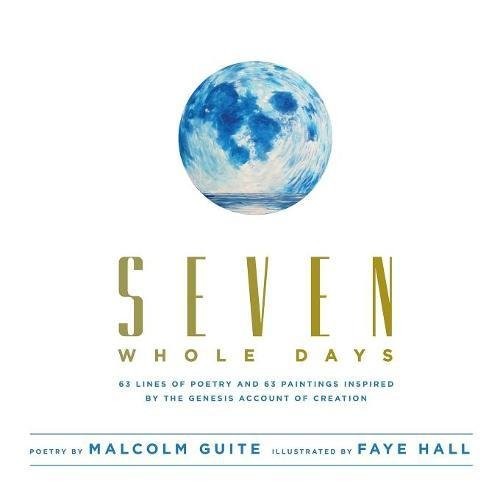 SEVEN WHOLE DAYS By Malcolm Guite & Faye Hall **BRAND NEW**