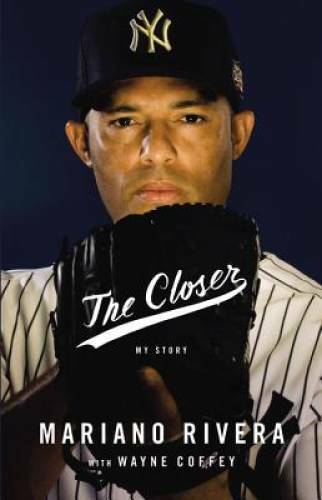 The Closer – Hardcover By Rivera, Mariano – GOOD