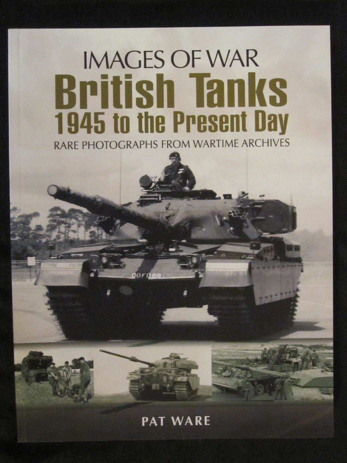 British Tanks – 1945 to the Present Day – 128 pages, 150 photographs