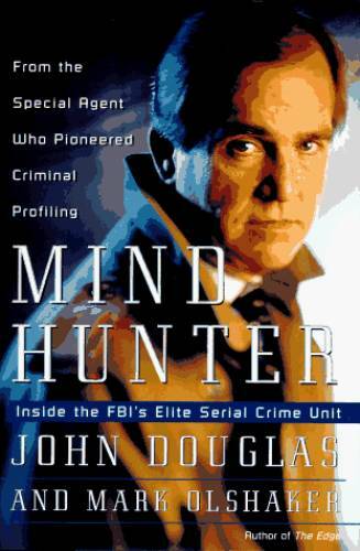 Mind Hunter: Inside the FBI’s Elite Serial Crime Unit – Hardcover – VERY GOOD